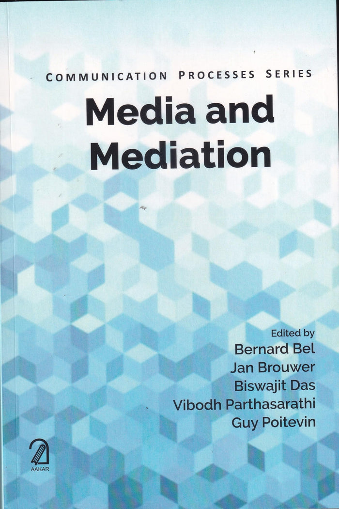 AAKAR BOOKS Media and Mediation (Communication Processes Series) by Bernard Bel, Jan Brouwer, Biswajit Das, Vibodh Parthasarathi, Guy Poitevin - Book cover