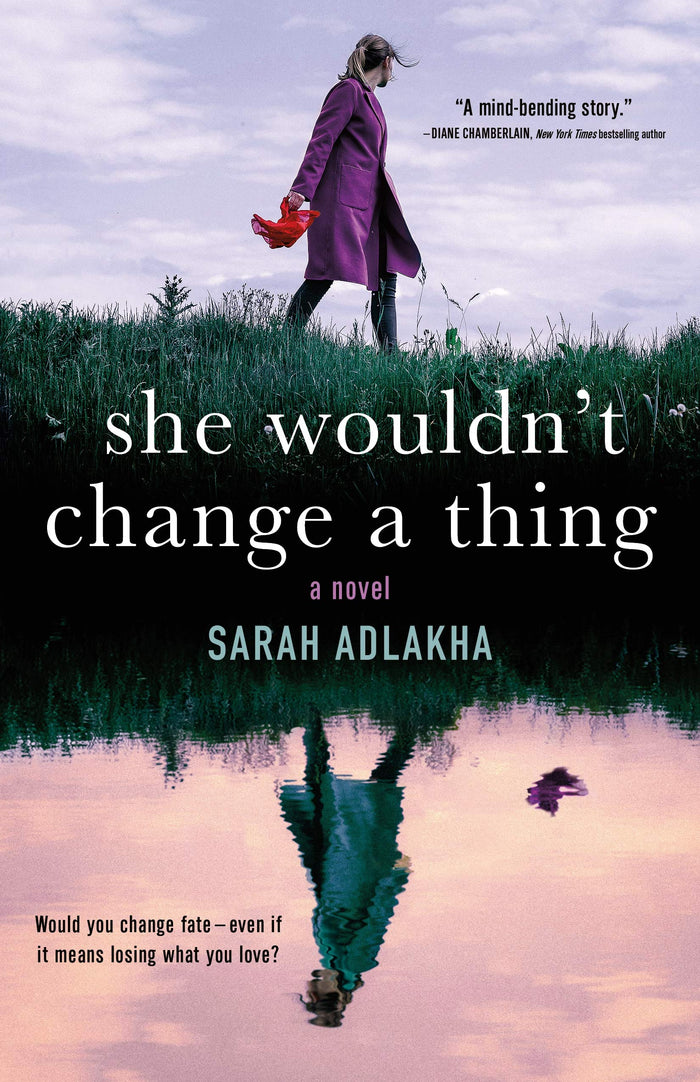 She Wouldn't Change a Thing by Sarah Adlakha - Hardcover cover