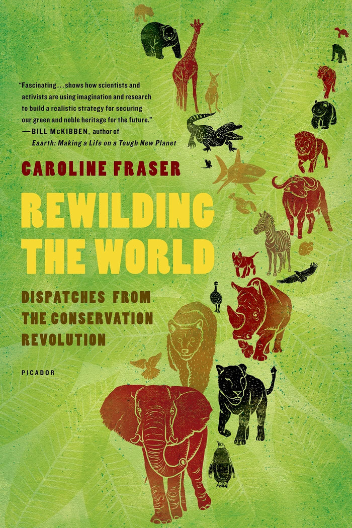 Rewilding the World: Dispatches from the Conservation Revolution by Caroline Fraser - Paperback cover