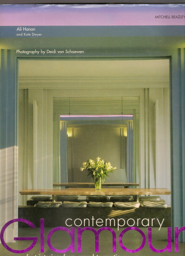 Contemporary Glamour: Opulent Interiors From Grand to Exotic by Ali Hanan - Hardcover cover