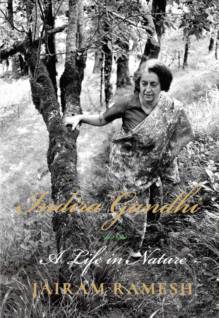 Indira Gandhi: A Life in Nature by Jairam Ramesh - Paperback cover