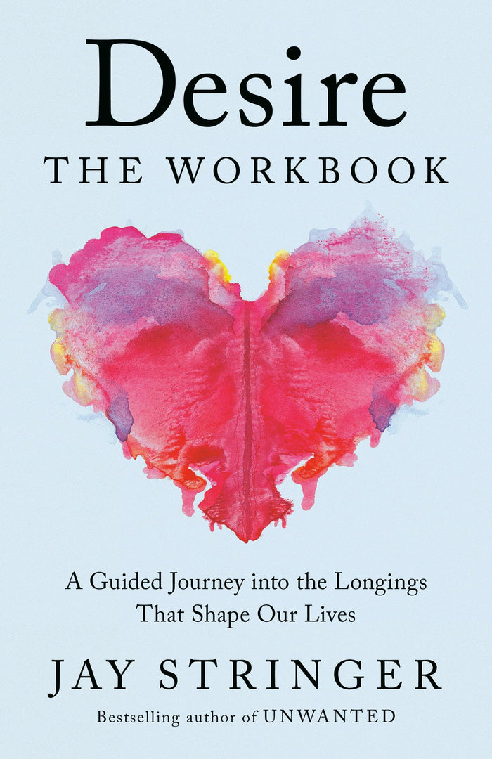 Desire: The Workbook: A Guided Journey into the Longings That Shape Our Lives by Jay Stringer - Paperback cover