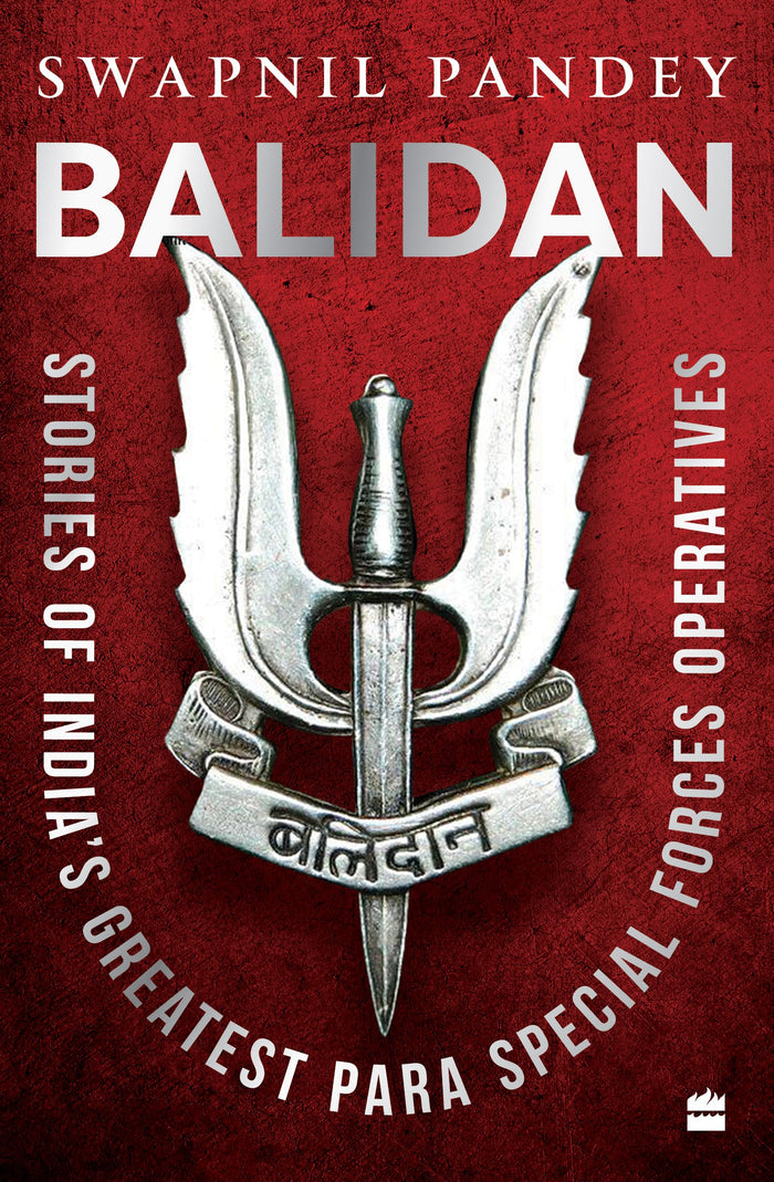 Balidan: Stories of India's Greatest Para Special Forces Operatives by Swapnil Pandey - Paperback cover