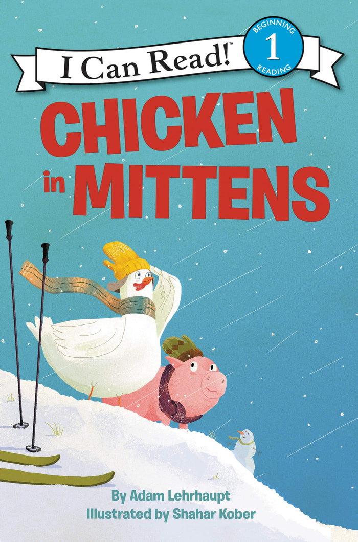 Chicken in Mittens: A Playful Winter Picture Book About Imagination and Adventure for Children (Ages 4-8) (I Can Read Level 1) by Adam Lehrhaupt - Paperback cover