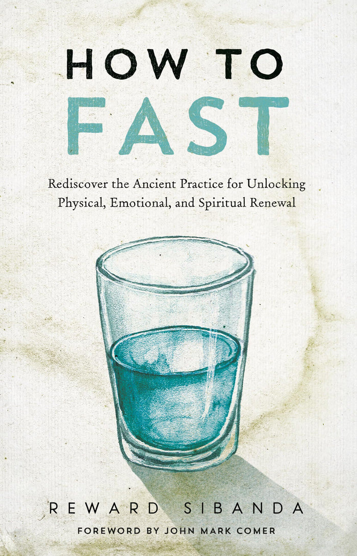How to Fast: Rediscover the Ancient Practice for Unlocking Physical, Emotional, and Spiritual Renewal by Reward Sibanda - Paperback cover