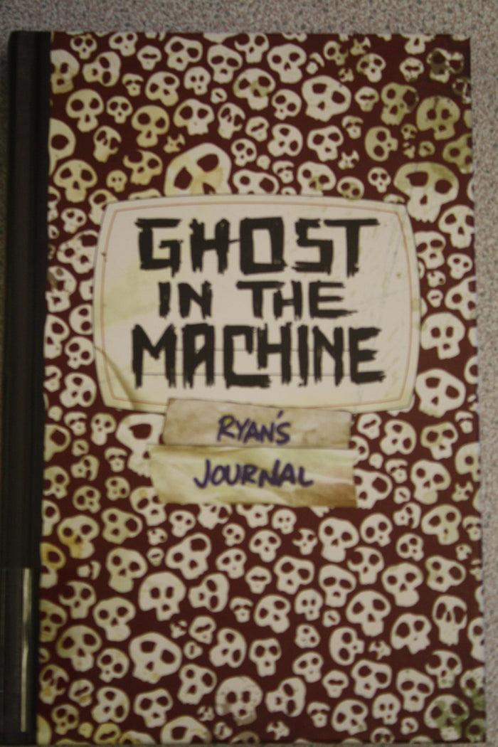 Ghost In The Machine: Ryan's Journal (Skeleton Creek, No. 2) by Patrick Carman - Hardcover cover