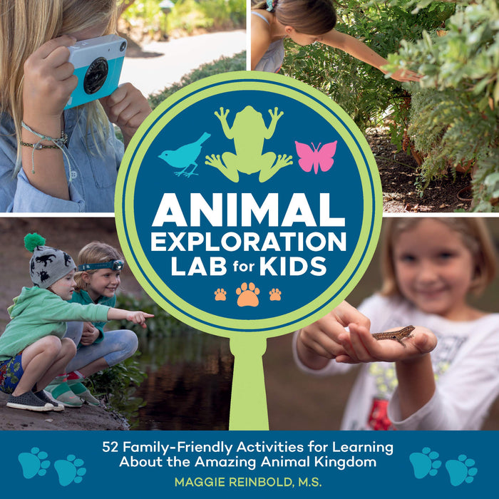 Animal Exploration Lab for Kids: 52 Family-Friendly Activities for Learning about the Amazing Animal Kingdom (Volume 23) by Maggie Reinbold - Paperback cover