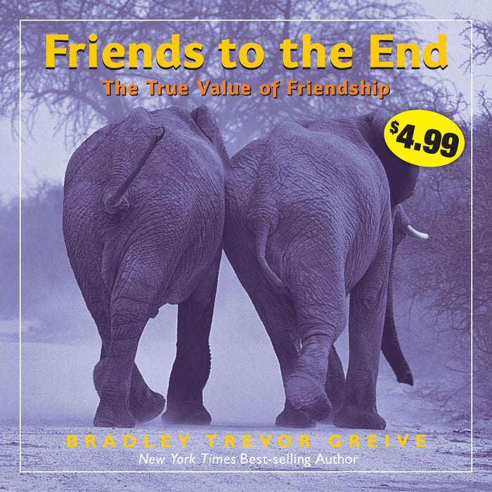 Friends to the End: The True Value of Friendship by Bradley Trevor Greive - Paperback cover