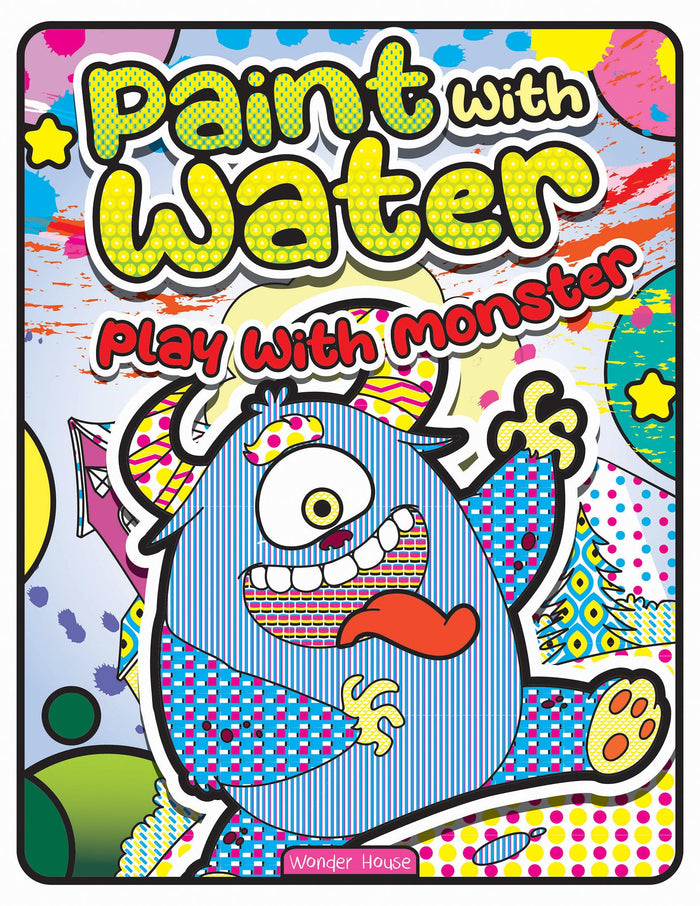 Paint with Water Play with Monsters by Wonder House Books - Paperback cover