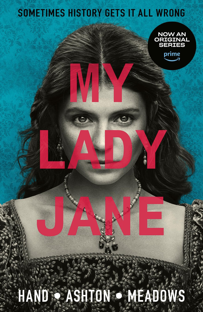 My Lady Jane: Streaming now on Amazon Prime! by Brodi Ashton - Paperback cover