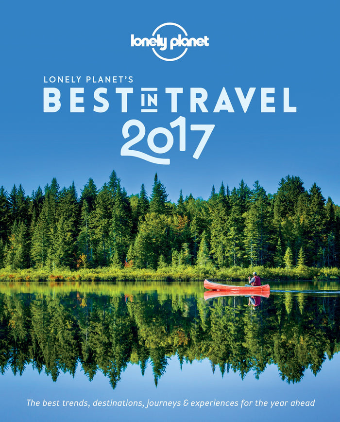 Lonely Planet's Best in Travel 2017 by Lonely Planet Publications - Paperback cover