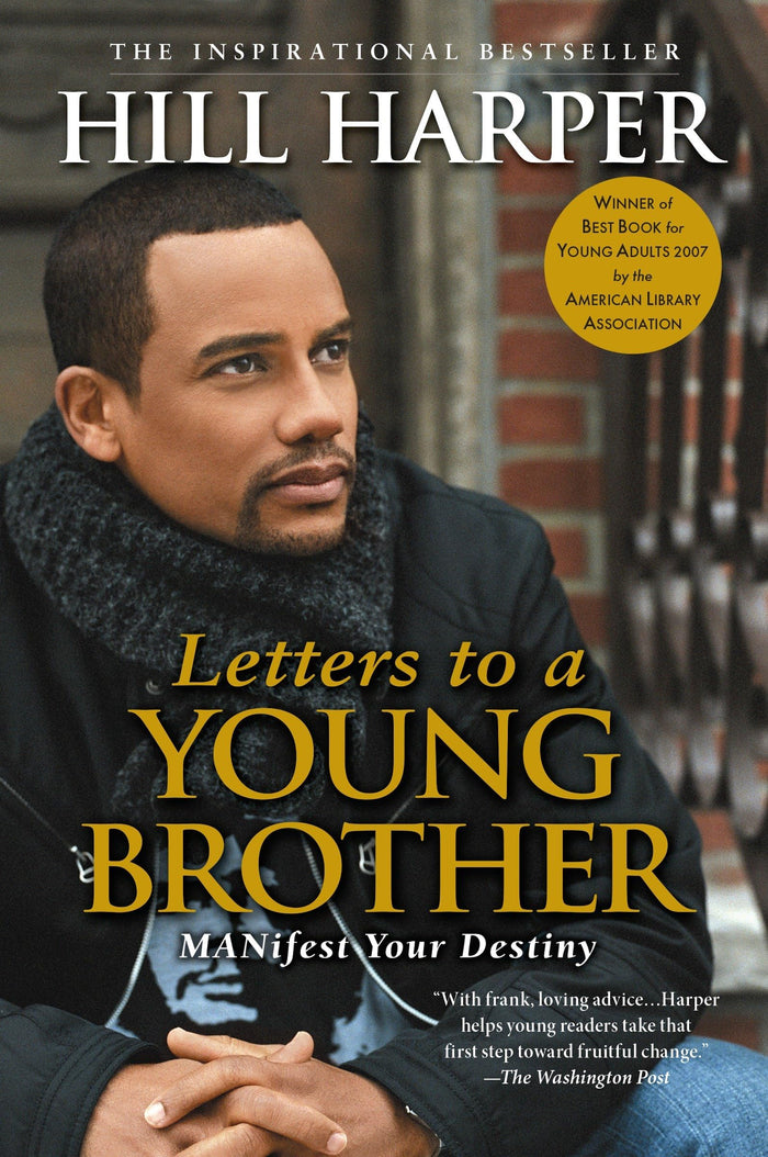 Letters to a Young Brother: Manifest Your Destiny by Hill Harper - Paperback cover
