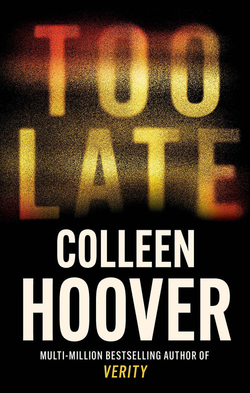 Front cover of the book 'Too late' by Colleen Hoover.
