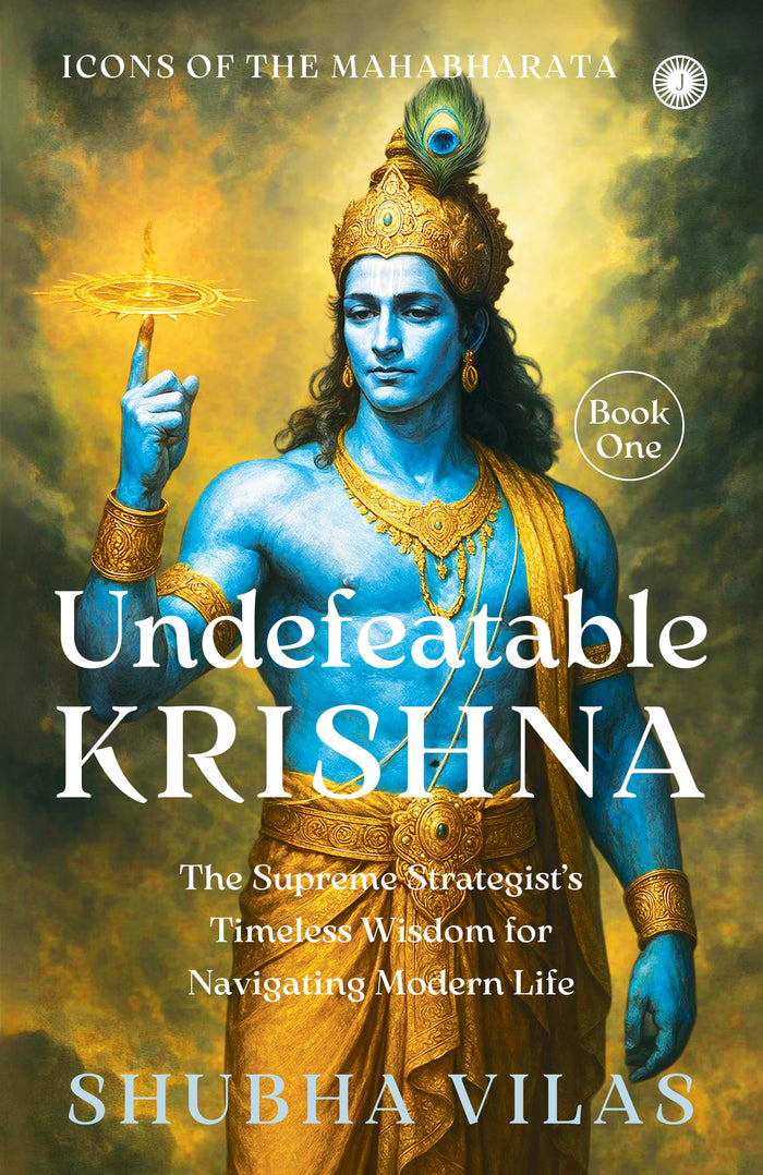 Icons of the Mahabharata - Book 1: Undefeatable Krishna;The Supreme Strategist's Timeless Wisdom for Navigating Modern Life by Shubha Vilas - Paperback cover