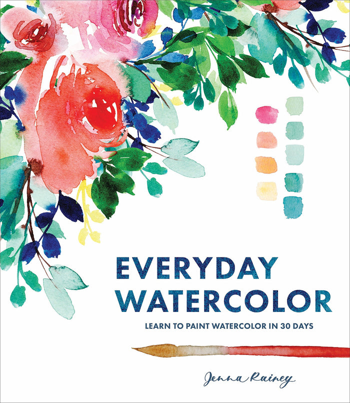 Everyday Watercolor: Learn to Paint Watercolor in 30 Days by Jenna Rainey - Spiral-bound cover