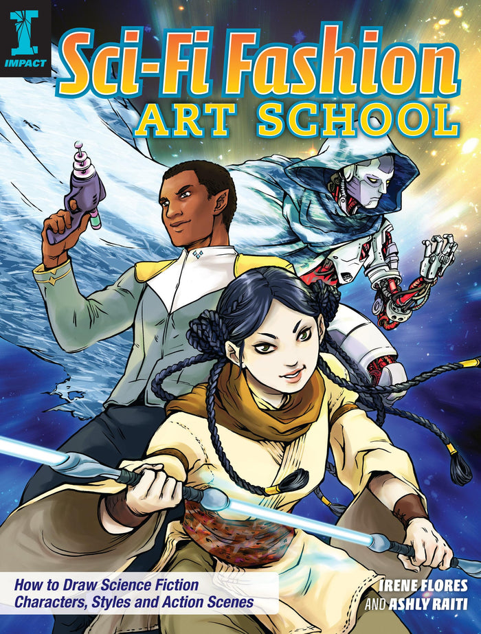 Sci-Fi Fashion Art School: How to Draw Science Fiction Characters, Styles and Action Scenes by Irene Flores - Paperback cover