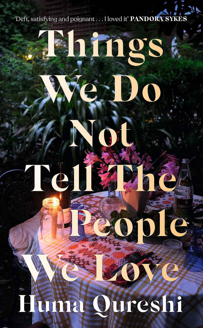 Front cover of the book 'Things We Do Not Tell the People We Love' by Huma Qureshi.