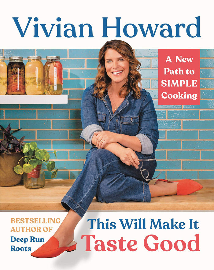 This Will Make It Taste Good: A New Path to Simple Cooking by Vivian Howard - Hardcover cover