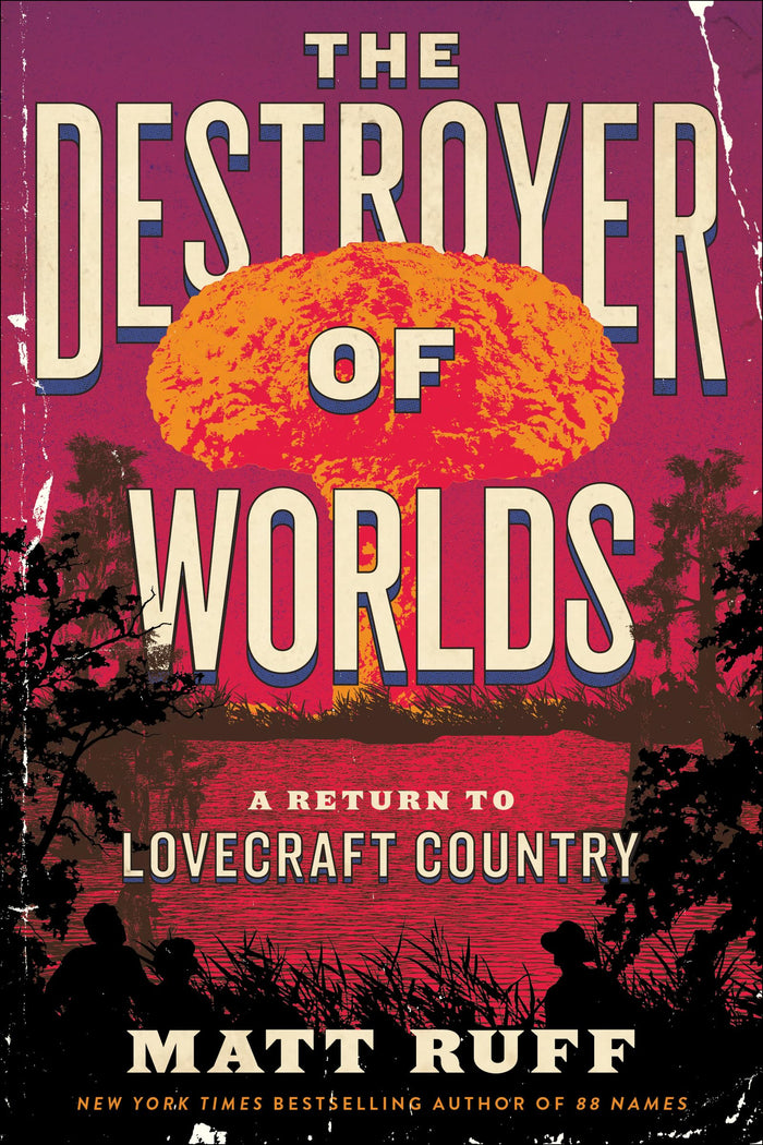 The Destroyer of Worlds: A Return to Lovecraft Country by Matt Ruff - Paperback cover