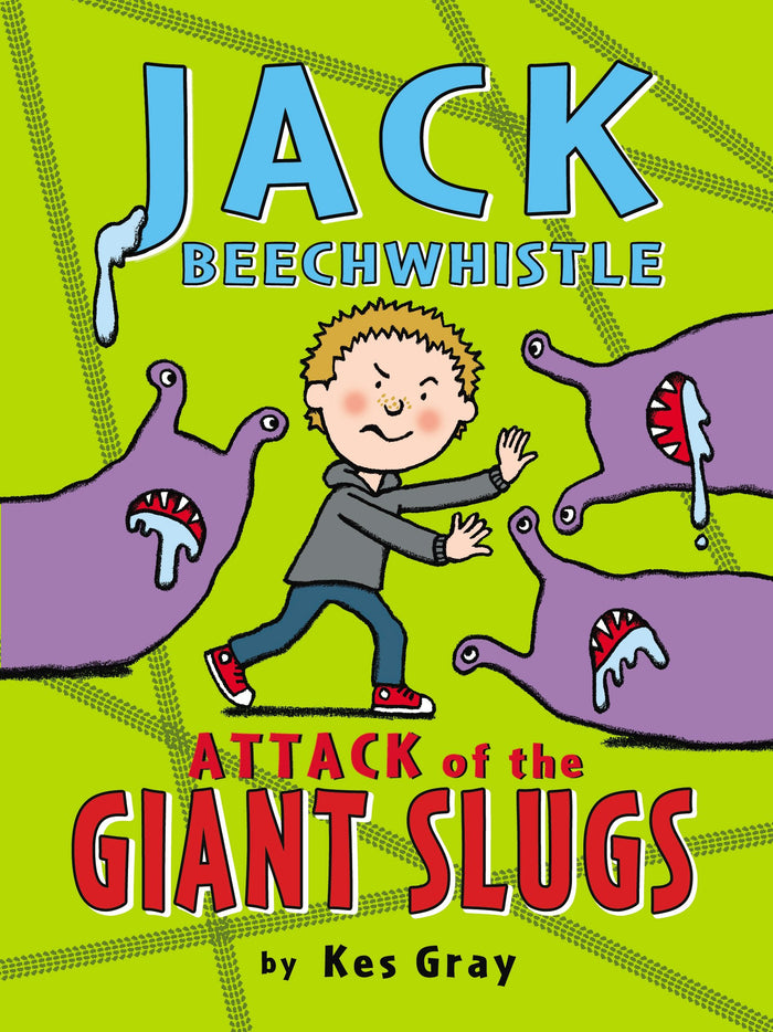 Jack Beechwhistle Attack Of Giant Slugs by Kes Gray - Paperback cover