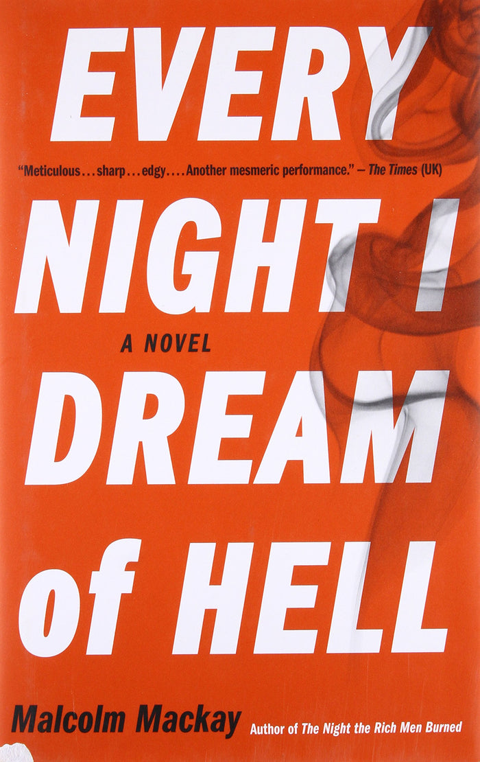 Every Night I Dream of Hell by Malcolm Mackay - Hardcover cover
