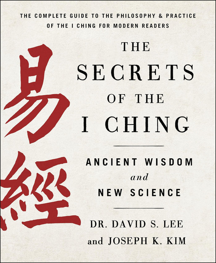 Secrets of the I Ching: Ancient Wisdom and New Science by Joseph K Kim - Paperback cover
