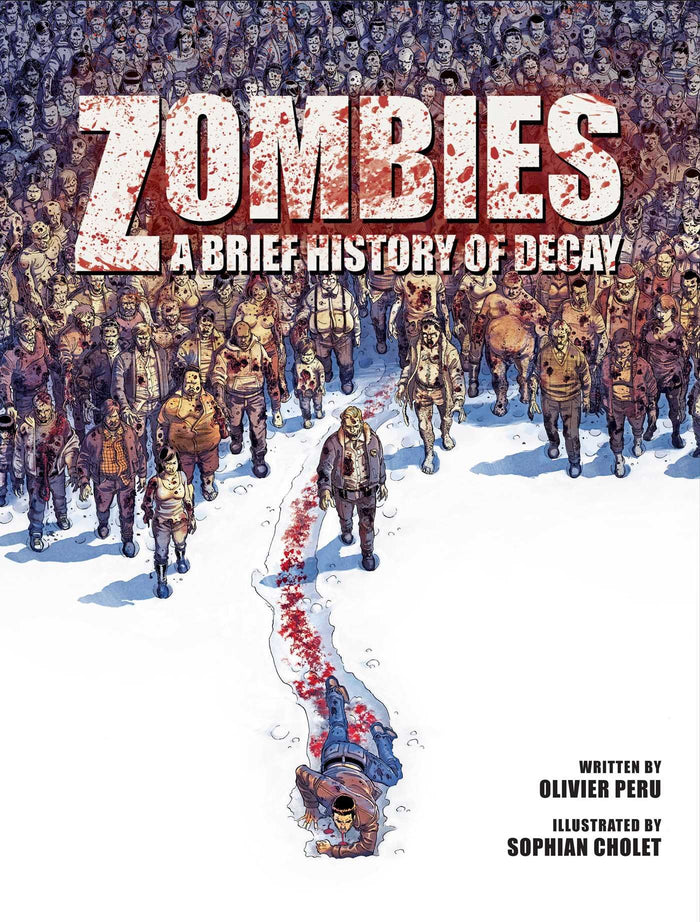 Zombies: A Brief History Of Decay (1) by Olivier Peru - Hardcover cover