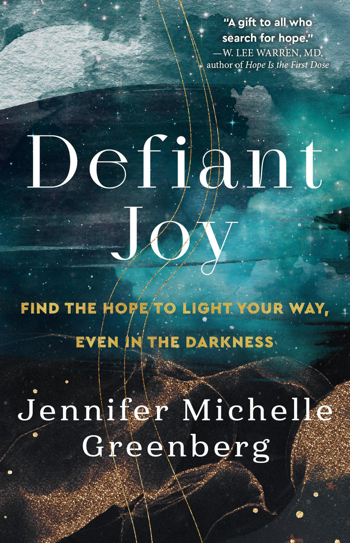 Defiant Joy: Find the Hope to Light Your Way, Even in the Darkness by Jennifer Michelle Greenberg - Paperback cover