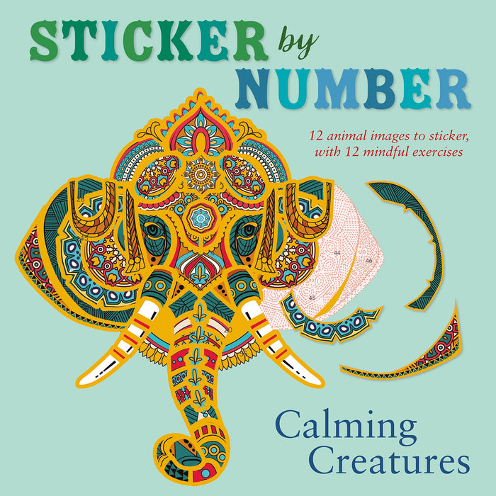 Sticker by Number: Calming Creatures: 12 Animal Images to Sticker, with 12 Mindful Exercises by Shane Madden - Paperback cover