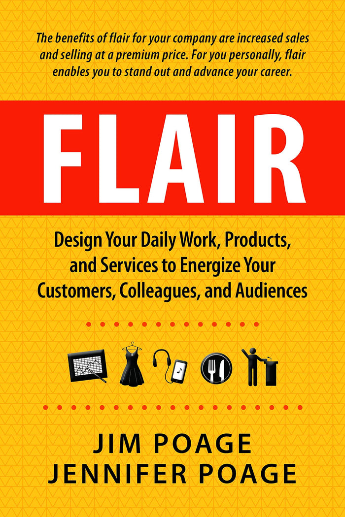 Flair: Design Your Daily Work, Products, and Services to Energize Your Customers, Colleagues, and Audiences by Jim Poage - Paperback cover