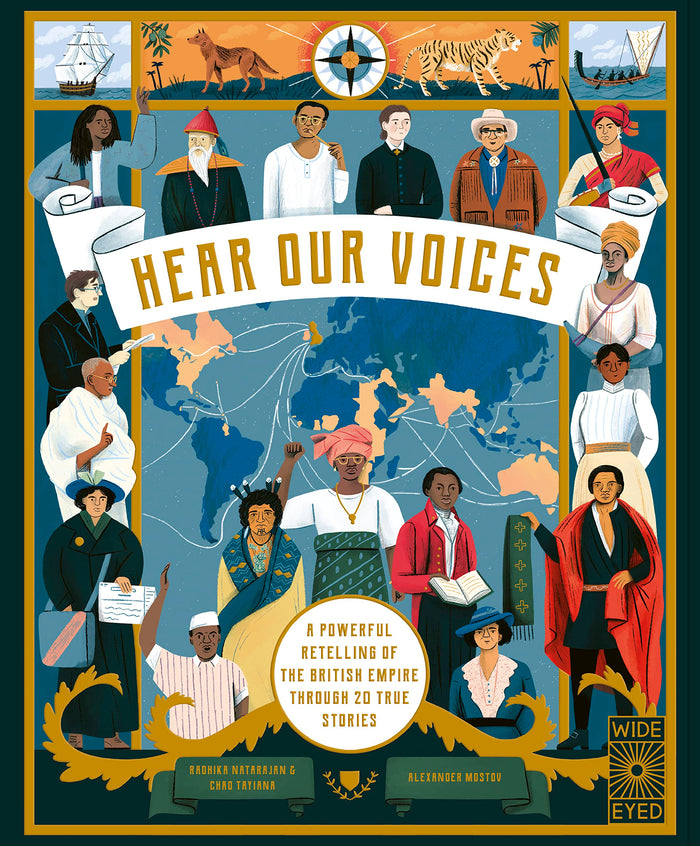 Wide Eyed Editions Hear Our Voices A Powerful Retelling of the British Empire through 20 True Stories. by Chao Tayiana - Hardcover cover