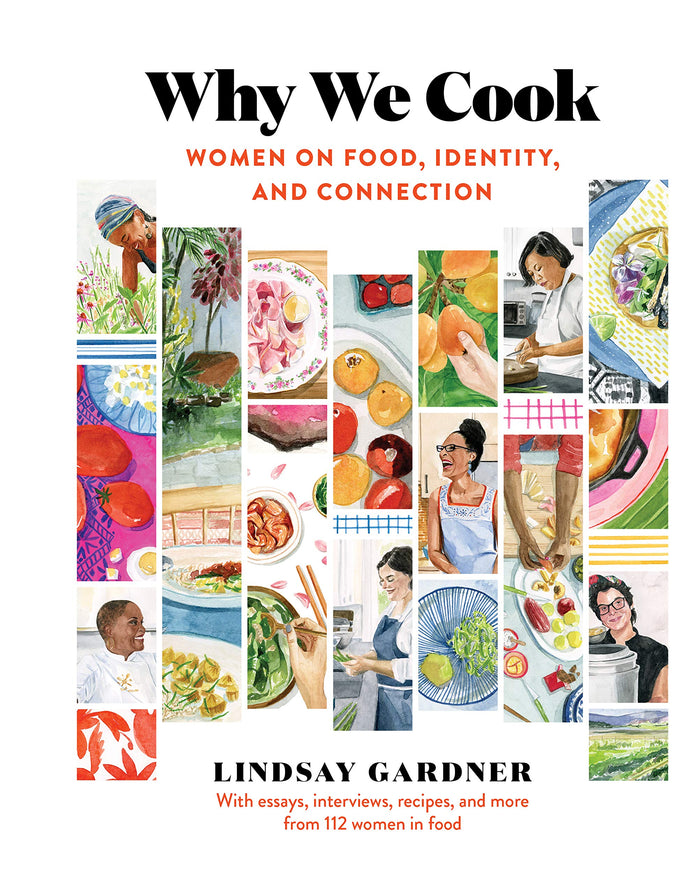 Why We Cook: Women on Food, Identity, and Connection by Lindsay Gardner - Hardcover cover
