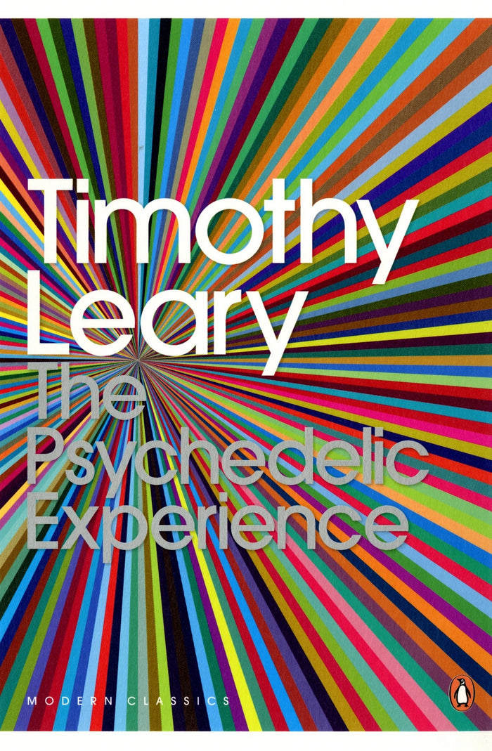 The Psychedelic Experience: A Manual Based on the Tibetan Book of the Dead. Timothy Leary, Ralph Metzner, Richard Alpert by Timothy Leary - Paperback cover