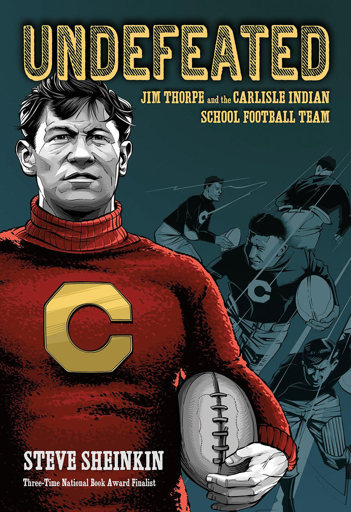 Undefeated: Jim Thorpe and the Carlisle Indian School Football Team by Steve Sheinkin - Hardcover cover