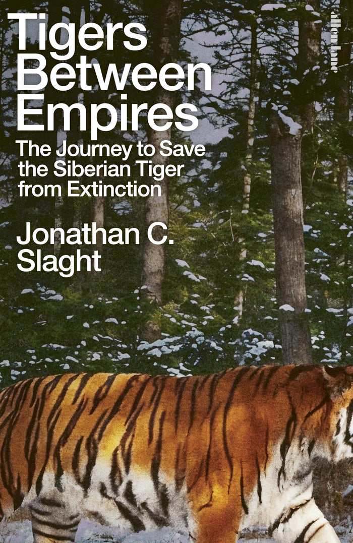 Tigers Between Empires by Jonathan C. Slaght - Hardcover cover