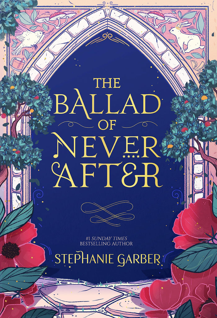 Front cover of the book 'The Ballad of Never After' by Stephanie Garber.