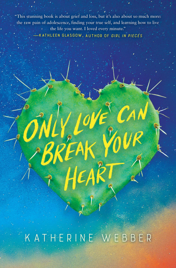Only Love Can Break Your Heart by Katherine Webber - Hardcover cover