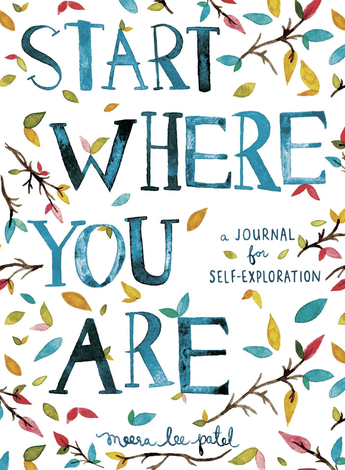 Start Where You Are: A Journal for Self-Exploration by Meera Lee Patel - Journal cover