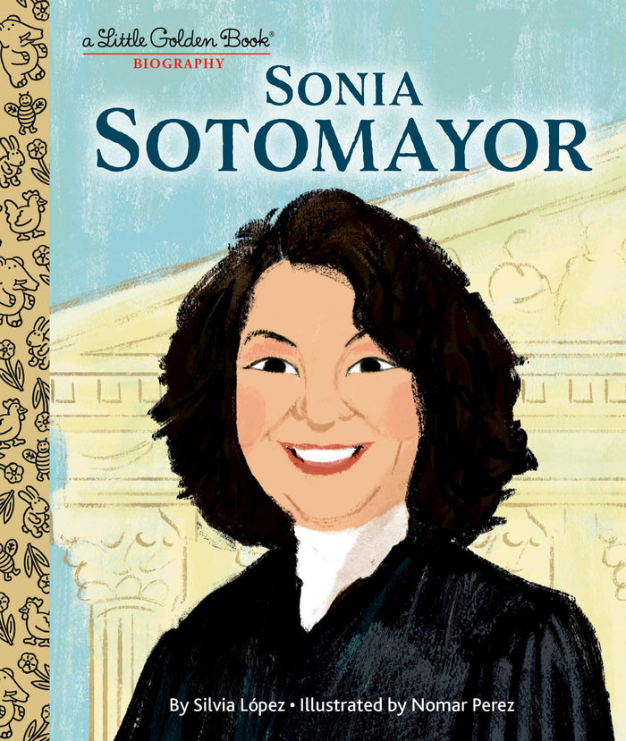 Sonia Sotomayor: A Little Golden Book Biography by Silvia López - Hardcover cover