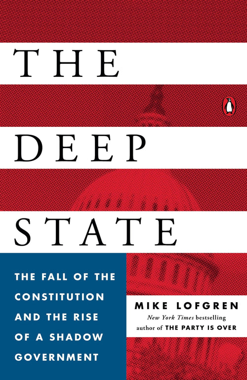 The Deep State: The Fall of the Constitution and the Rise of a Shadow Government by Mike Lofgren - Paperback cover