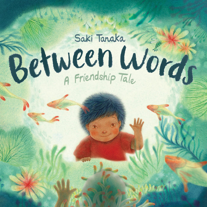 Between Words: A Friendship Tale by Saki Tanaka - Hardcover cover