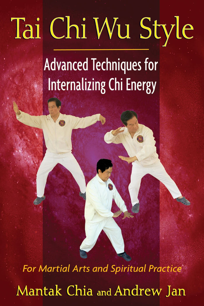 Tai Chi Wu Style: Advanced Techniques for Internalizing Chi Energy by Mantak Chia - Paperback cover