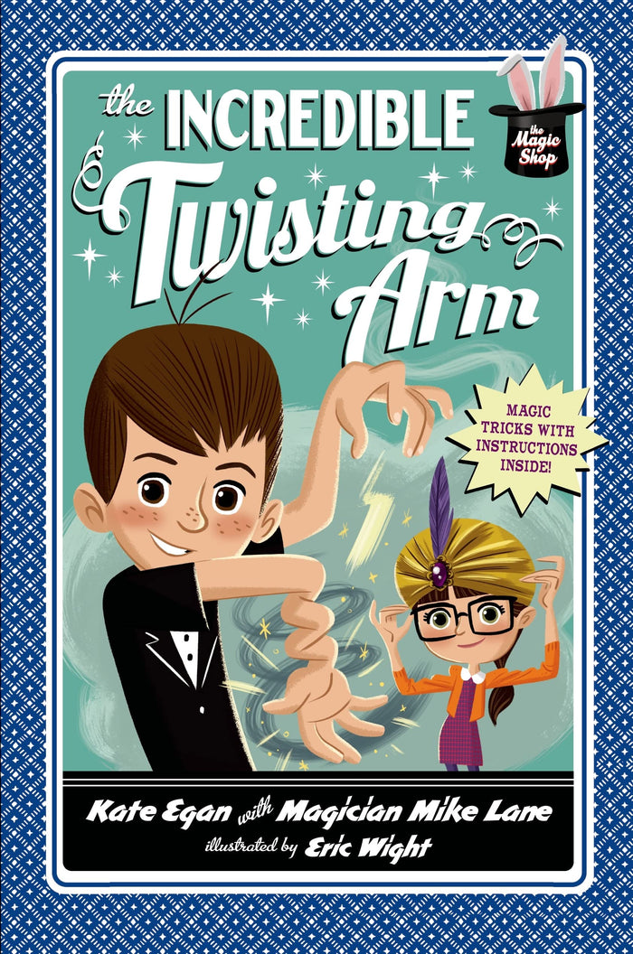 The Incredible Twisting Arm (Magic Shop Series, 2) by Kate Egan - Hardcover cover