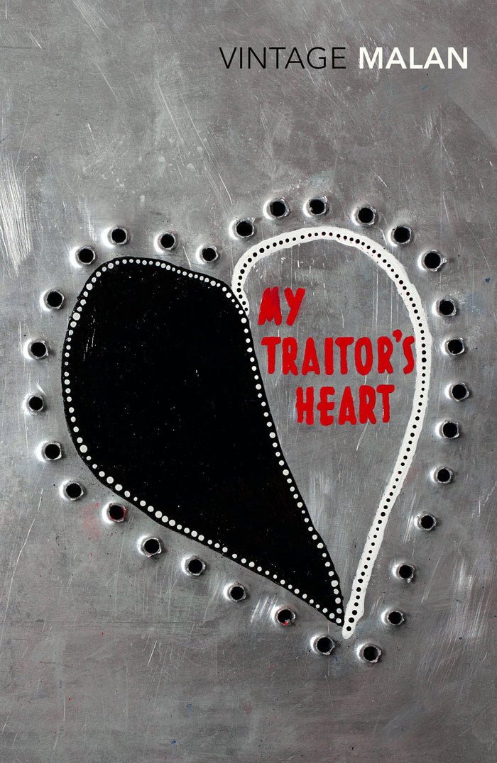 My Traitor's Heart: Blood and Bad Dreams: A South African Explores the Madness in His Country, His Tribe and Himself by Rian Malan - Paperback cover