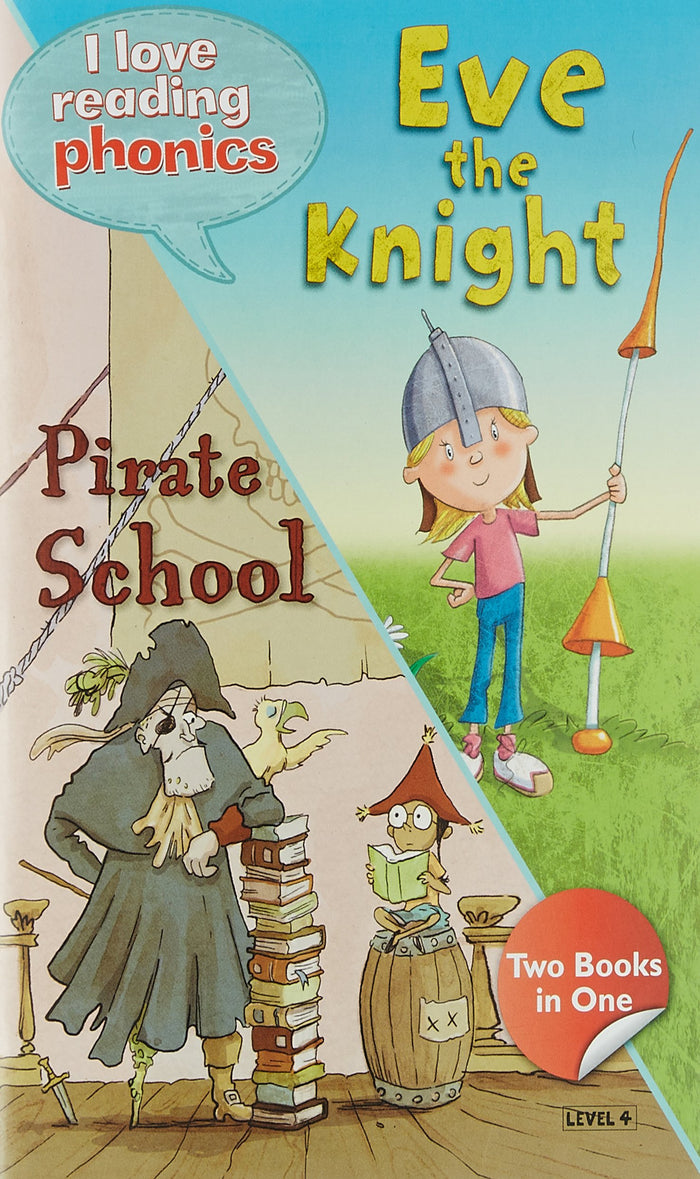I Love Reading Phonics Level 4:Eve The Knight & Pirate School - Paperback cover