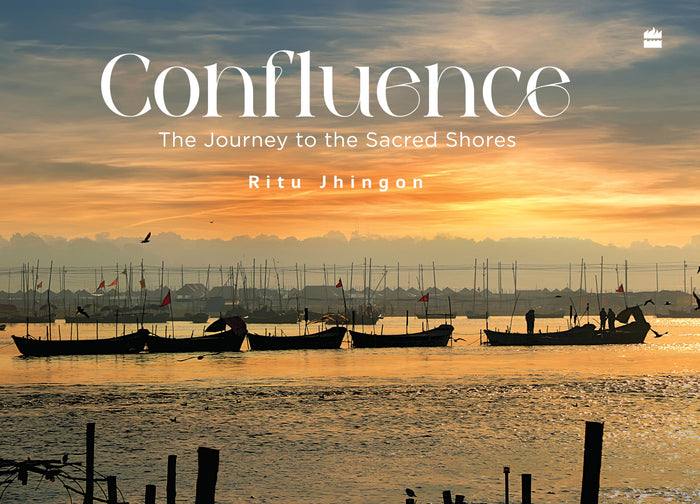 Confluence : The Journey to the Sacred Shores by Ritu Jhingon - Hardcover cover