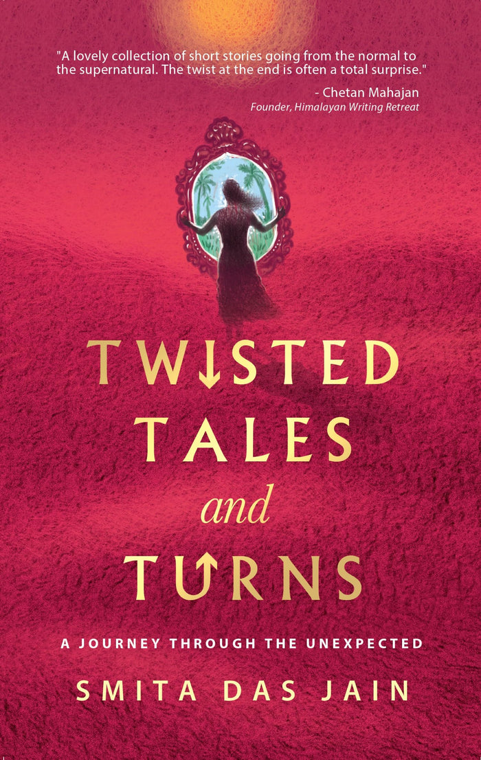 Twisted Tales and Turns : A Journey through the Unexpected by Smita Das Jain - Paperback cover
