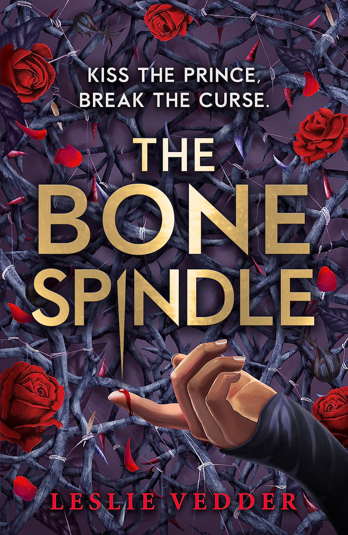 The Bone Spindle: Book 1: a fractured twist on the classic fairy tale Sleeping Beauty by Leslie Vedder - Paperback cover