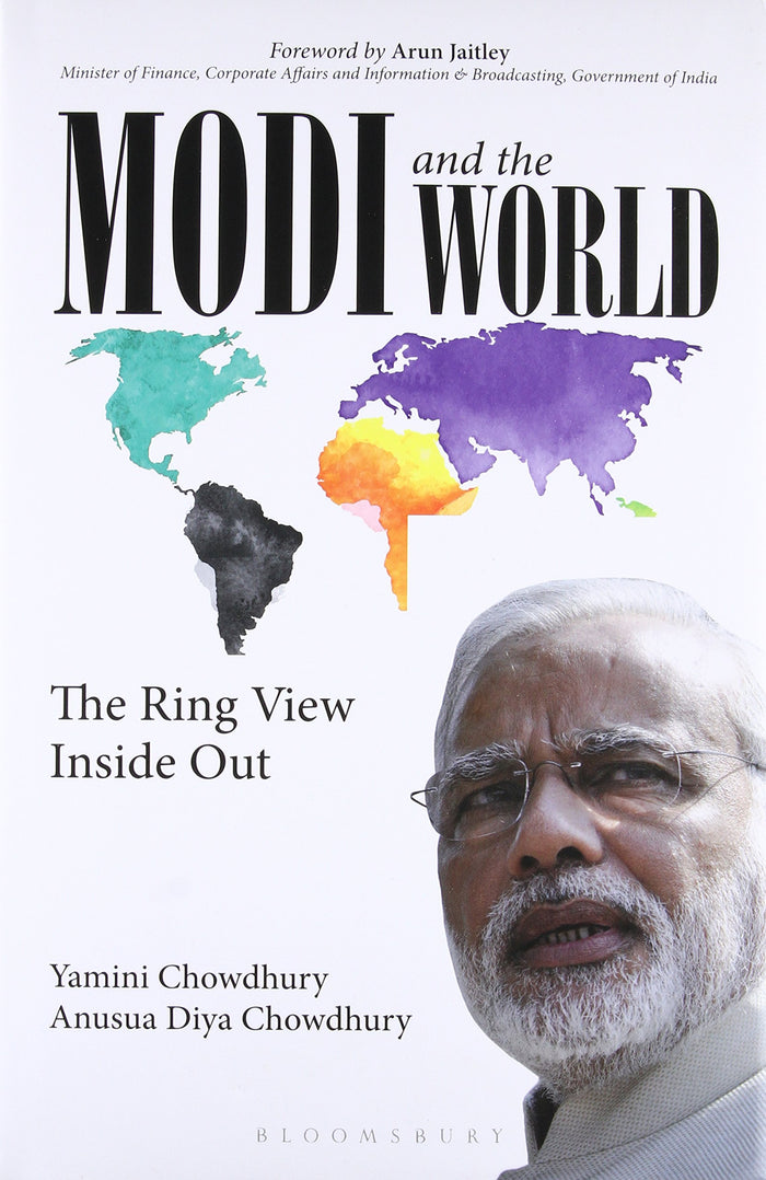 Narendra Modi and the World: The Ring View Inside Out by Yamini Chowdhury - Hardcover cover
