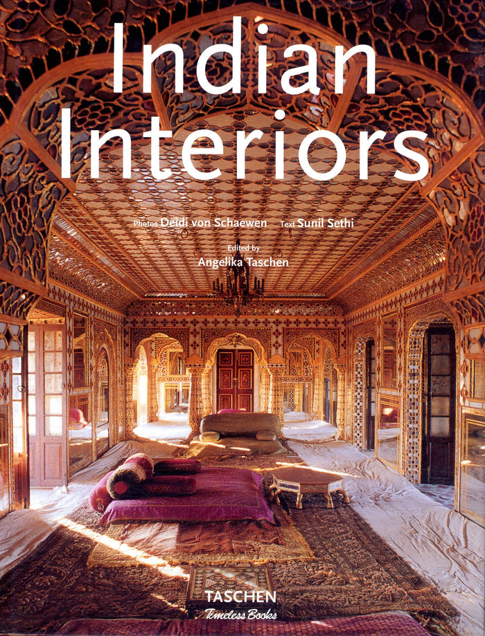 Indian Interiors by DEIDI VON SCHAEWEN~SUNIL SETHI~ANGELIKA TASCHEN (1999-09-24) by Deidi Von Schaewen Sunil Sethi - Hardcover cover